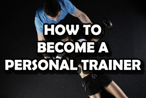 How to Become A Personal Trainer